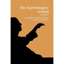 The Furtwängler Sound. Discography and Concert Listing. Sixth Edition. [Furtwaengler / Furtwangler] [1999].