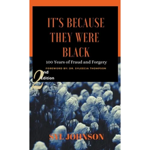 It's Because They Were Black: 100 Years of Fraud and Forgery