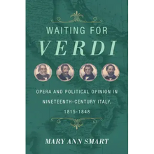 Waiting for Verdi: Opera and Political Opinion in Nineteenth-Century Italy, 1815-1848