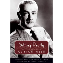 Sitting Pretty: The Life and Times of Clifton Webb