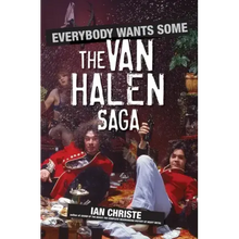 Everybody Wants Some: The Van Halen Saga