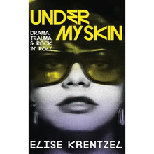 Under My Skin - Drama, Trauma & Rock 'n' Roll: Drama, Trauma & Rock 'n' Roll