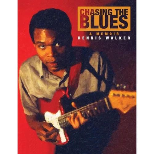 Chasing the Blues - A Memoir