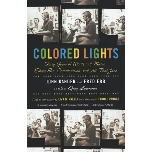 Colored Lights: Forty Years of Words and Music, Show Biz, Collaboration, and All That Jazz