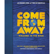 Come from Away: Welcome to the Rock: An Inside Look at the Hit Musical