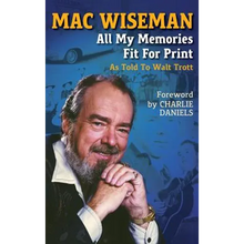 Mac Wiseman: All My Memories Fit For Print