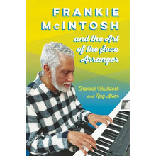 Frankie McIntosh and the Art of the Soca Arranger