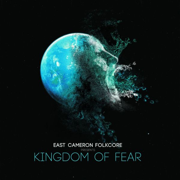 East Cameron Folkcore - Kingdom Of Fear [CD]