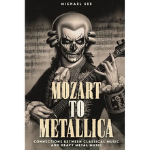 Mozart to Metallica: Connections between Classical music and Heavy Metal