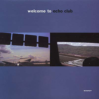 ECHO CLUB - Welcome To Echo Club [Vinyl]