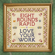 EIGHT ROUNDS RAPID - Love Your Work [Vinyl]