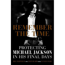 Remember the Time: Protecting Michael Jackson in His Final Days - Hardcover