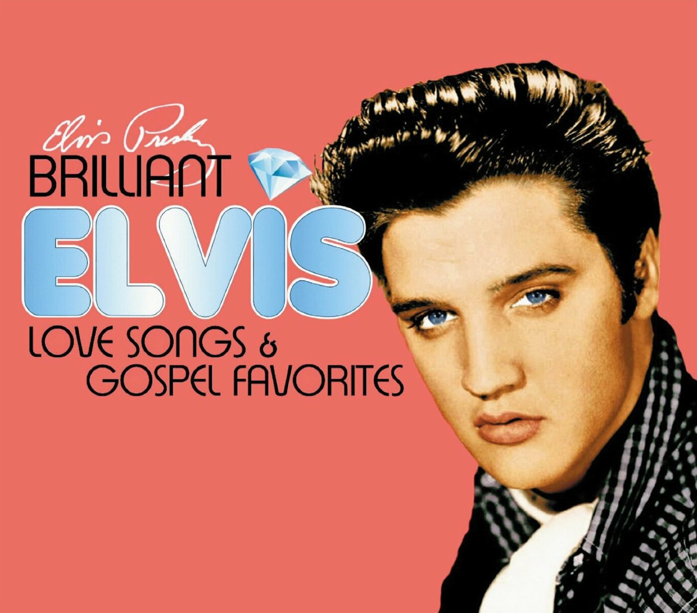 Elvis Presley - Brilliant Elvis: Canciones de amor y canciones gospel favoritas [Rock]