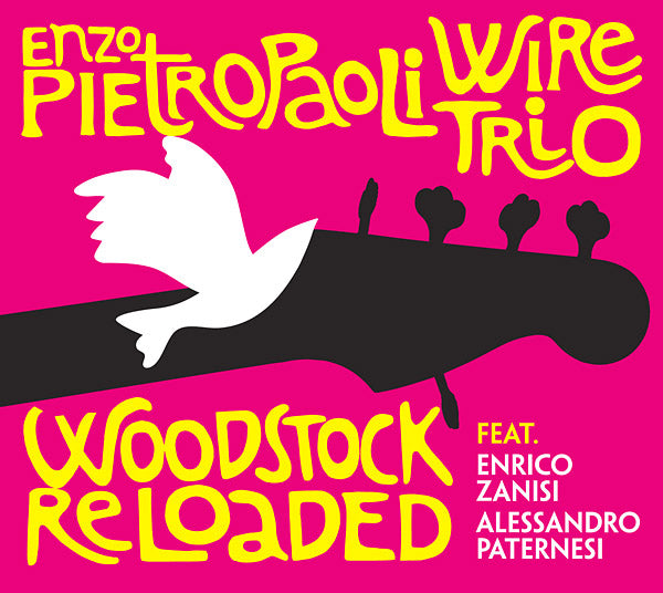 ENZO PIETROPAOLI WIRE TRIO - Woodstock Reloaded [CD]