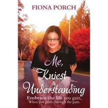 Me, Kniest & Understanding: Embrace the life you gain, When you push through the pain.