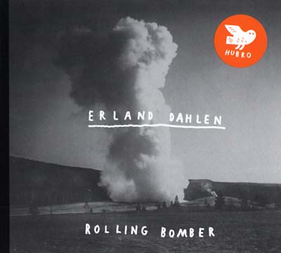 ERLAND DAHLEN - Rolling Bomber [CD]