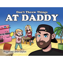 Don't Throw Things at Daddy