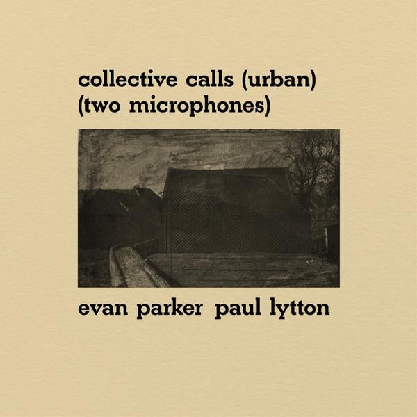 EVAN PARKER & PAUL LYTTON - Collective Calls (Urban) (Two Microphones) [Vinyl]