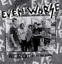EVEN WORSE - We Suck!: The Lost 1982 Album [Vinyl]