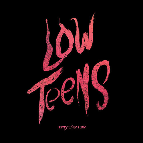 Every Time I Die - Low Teens (Vinilo negro, tarjeta de descarga digital) [Vinilo]