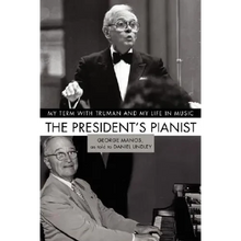 The President's Pianist: My Term with Truman and My Life in Music - Hardcover