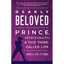 Dearly Beloved: Prince, Spirituality, and This Thing Called Life