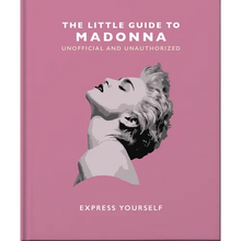 The Little Guide to Madonna: Express Yourself