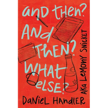 And Then? and Then? What Else?