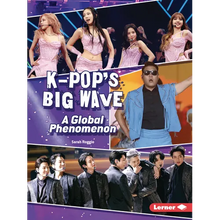 K-Pop's Big Wave: A Global Phenomenon