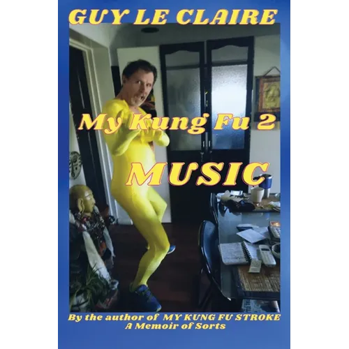 My Kung Fu Music 2: A Memoir of Sorts