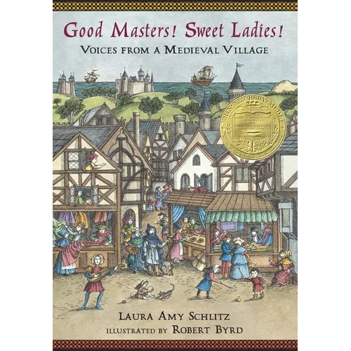 Good Masters! Sweet Ladies!: Voices from a Medieval Village
