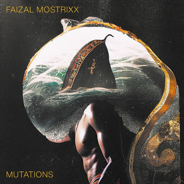 FAIZAL MOSTRIXX - Mutations [CD]