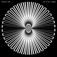 FANTASTIC TWINS - Two Is Not A Number [Vinyl]