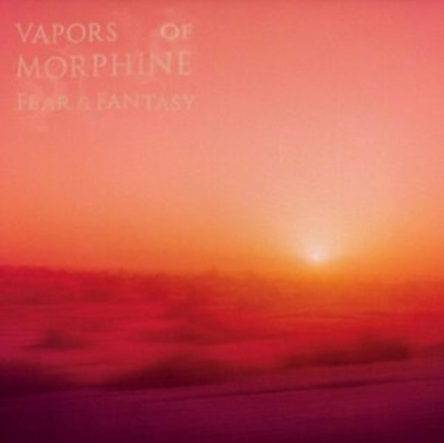 Vapors of Morphine Fear & Fantasy [ 180g [Vinyl]