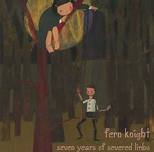 FERN KNIGHT - Seven Years of Severed Limbs [CD]