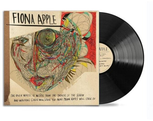 Fiona Apple - The Idler Wheel Is Wiser Than The Driver Of The Screw And Whipping Cords Will Serve You More Than Ropes Will Ever Do (180 Gram Vinyl) [Vinyl]