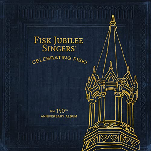 Fisk Jubilee Singers - Celebrating Fisk! (The 150th Anniversary Album) [Vinyl]