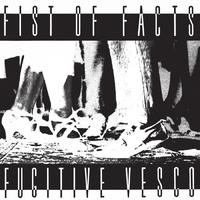 Fist Of Facts - Fugitive Vesco [Vinyl]