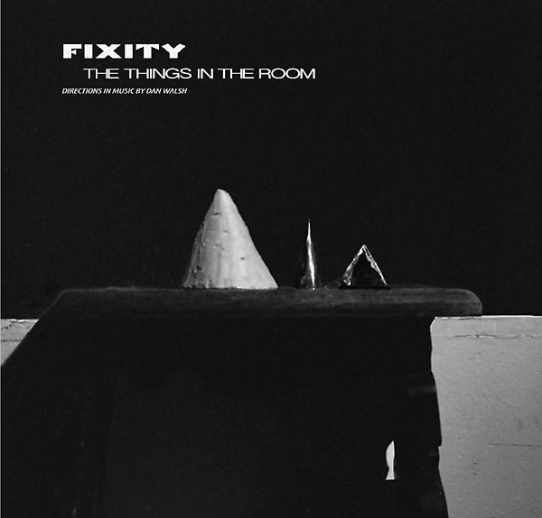 FIXITY - The Things In The Room [CD]