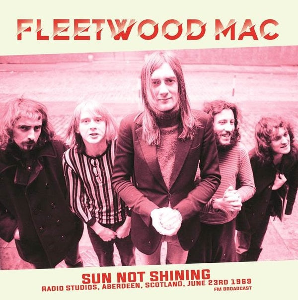 Fleetwood Mac - Sun Not Shining (Radio Studios, Aberdeen, Scotland, June 23rd 1969) [Vinyl]