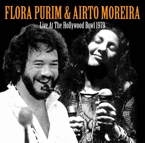 FLORA PURIM & AIRTO MOREIRA - Live at the Hollywood Bowl 1979 [CD]