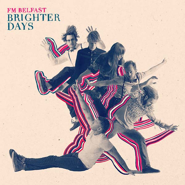 FM BELFAST - Brighter Days [CD]