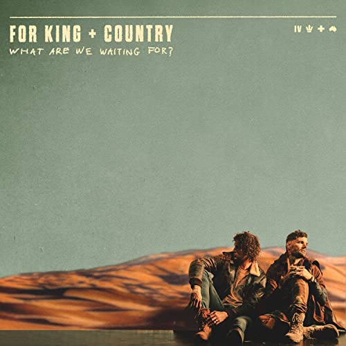 for KING & COUNTRY - What Are We Waiting For? [CD]