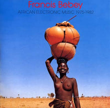 FRANCIS BEBEY - African Electronic Music 1975-1982 [Vinyl]