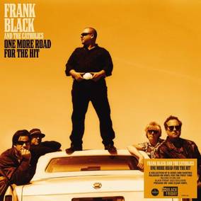 Frank Black & The Catholics - One More Road For The Hit (RSD11.25.22) [Vinyl]