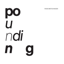 FRANK BRETSCHNEIDER - Pounding [Vinyl]