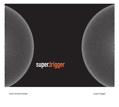 FRANK BRETSCHNEIDER - Super.Trigger [CD]