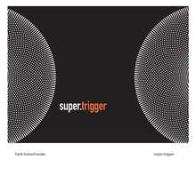 FRANK BRETSCHNEIDER - Super.Trigger [CD]