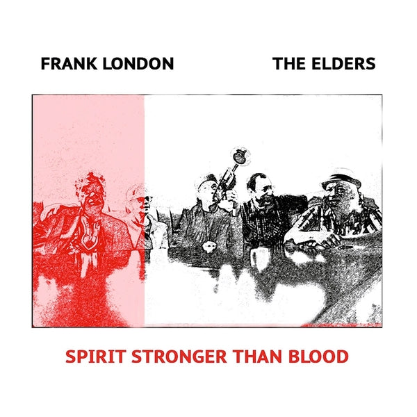 FRANK LONDON/THE ELDERS - Spirit Stronger Than Blood [CD]