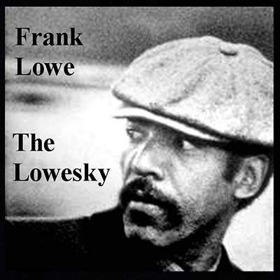 FRANK LOWE - The Loweski [CD]